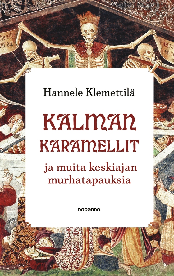 Kalman karamellit ja muita keskiajan murhatapauksia (e-bok) av Hannele Klemettilä