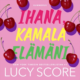 Ihana, kamala elämäni (ljudbok) av Lucy Score