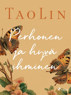 Perhonen ja hyvä ihminen (e-bok) av TaoLin