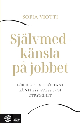 Självmedkänsla på jobbet : för dig som tröttnat