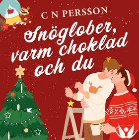 Snöglober, varm choklad & du (ljudbok) av C N P