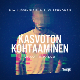 Kasvoton kohtaaminen – 2: Kotiinpaluu (ljudbok)