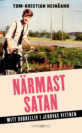 Närmast Satan : mitt dubbelliv i Jehovas vittne