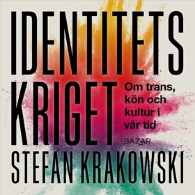 Identitetskriget : om trans, kön och kultur i v