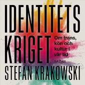 Identitetskriget : om trans, kön och kultur i vår tid