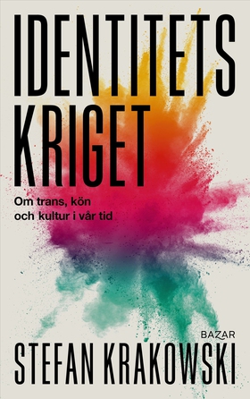 Identitetskriget : om trans, kön och kultur i v