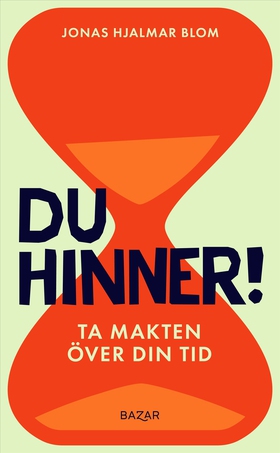 Du hinner! : ta makten över din tid (e-bok) av