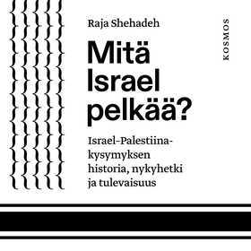 Mitä Israel pelkää? (ljudbok) av Raja Shehadeh