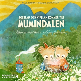 Tofslan och Vifslan kommer till Mumindalen (lju