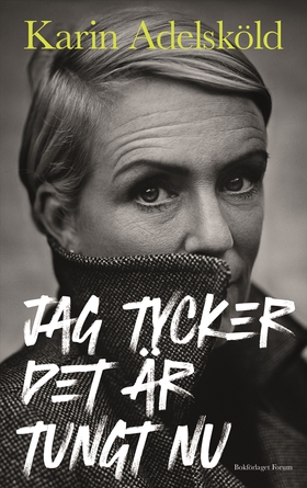 Jag tycker det är tungt nu (e-bok) av Karin Ade