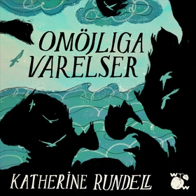 Omöjliga varelser (ljudbok) av Katherine Rundel