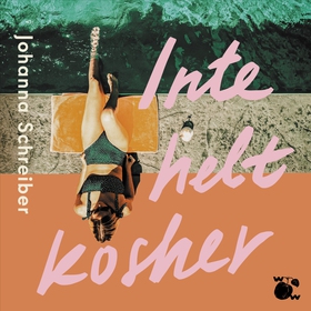 Inte helt kosher (ljudbok) av Johanna Schreiber