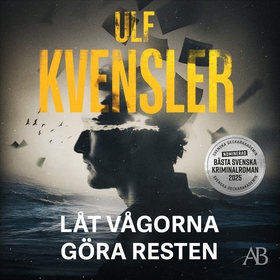 Låt vågorna göra resten (ljudbok) av Ulf Kvensl
