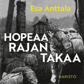 Hopeaa rajan takaa (ljudbok) av Esa Anttala