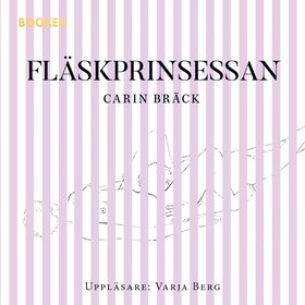 Fläskprinsessan (ljudbok) av Carin Bräck