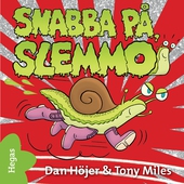 Snabba på, Slemmo!