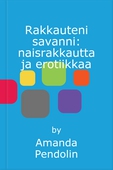 Rakkauteni savanni: naisrakkautta ja erotiikkaa