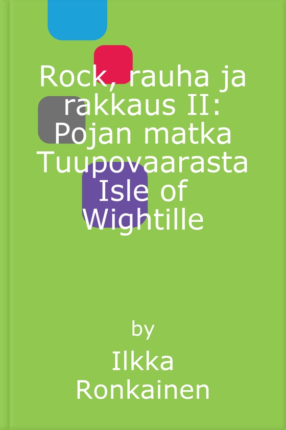 Rock, rauha ja rakkaus II: Pojan matka Tuupovaarasta Isle of Wightille