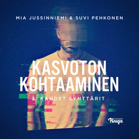 Kasvoton kohtaaminen – 3: Kahdet synttärit (lju