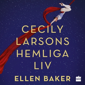 Cecily Larsons hemliga liv (ljudbok) av Ellen B