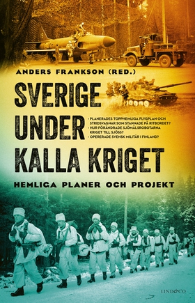 Sverige under kalla kriget : hemliga planer och