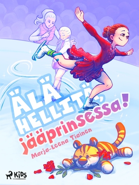 Älä hellitä, jääprinsessa! (e-bok) av Marja-Lee