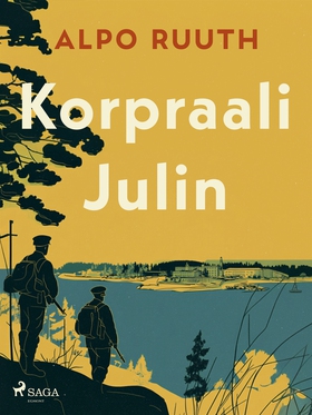 Korpraali Julin (e-bok) av Alpo Ruuth