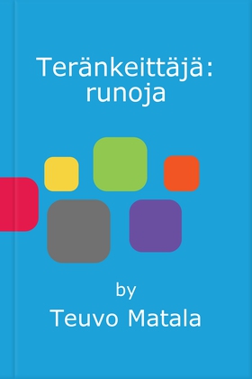 Teränkeittäjä: runoja (e-bok) av Teuvo Matala