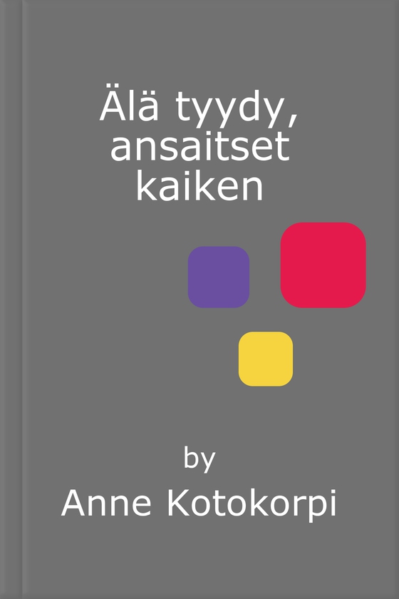 Älä tyydy, ansaitset kaiken