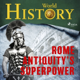 Rome - Antiquity’s superpower (ljudbok) av Worl