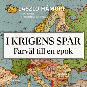 I krigens spår: Farväl till en epok (ljudbok) a