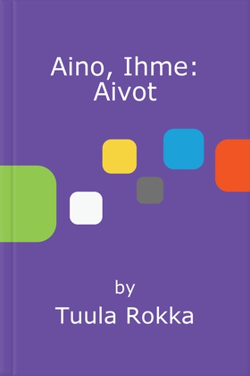 Aino, Ihme: Aivot (e-bok) av Tuula Rokka