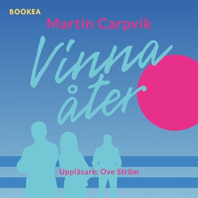 Vinna åter (ljudbok) av Martin Carpvik