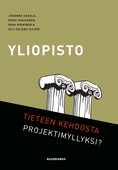 Yliopisto - tieteen kehdosta projektimyllyksi?