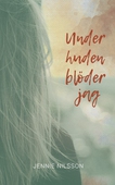 Under huden blöder jag