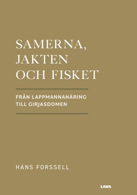 Samerna, jakten och fisket : från lappmannanäri