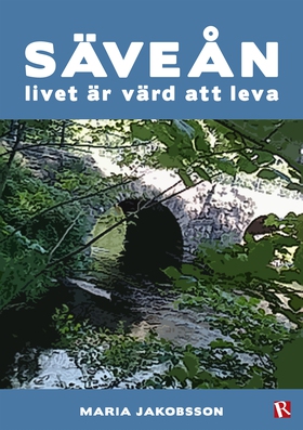 Säveån : livet är värd att leva (e-bok) av Mari