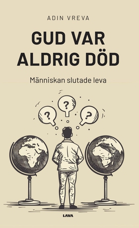 Gud var aldrig död : människan slutade leva (e-