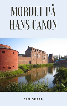 Mordet på Hans Canon (e-bok) av Jan Graah