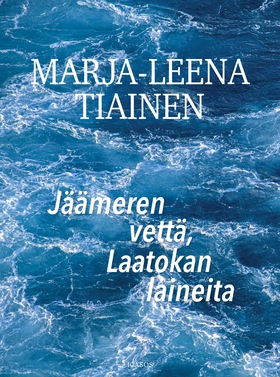 Jäämeren vettä, Laatokan laineita (e-bok) av Ma