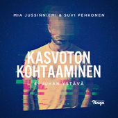 Kasvoton kohtaaminen – 4: Juhan ystävä