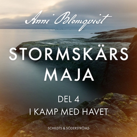 Stormskärs Maja del 4. I kamp med havet (ljudbo