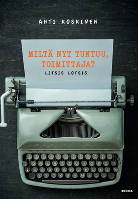 Miltä nyt tuntuu, toimittaja? (e-bok) av Ahti K