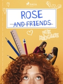 Rose and Friends