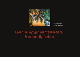 Eroon selviytyjän mentaliteetistä ja rauhan löy