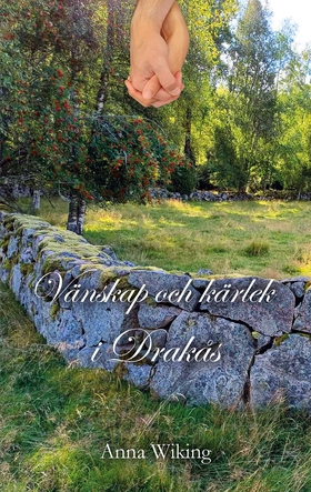 Vänskap och kärlek i Drakås (e-bok) av Anna Wik