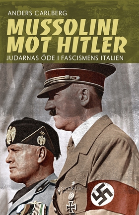 Mussolini mot Hitler: Judarnas öde i fascismens