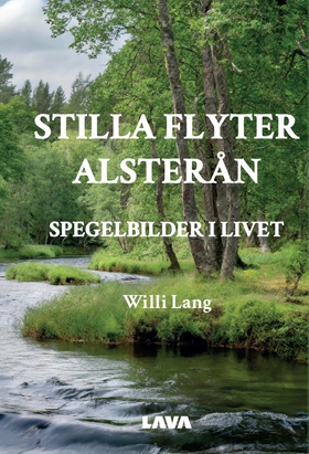 Stilla flyter Alsterån : spegelbilder i livet (