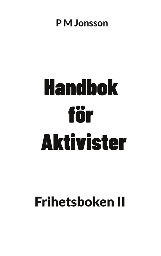 Handbok för Aktivister: Frihetsboken II
