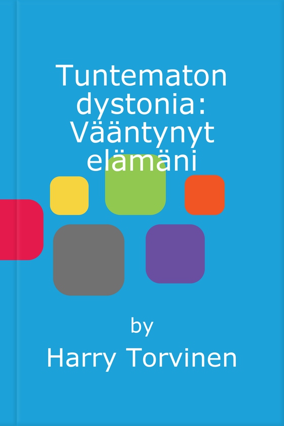 Tuntematon dystonia: Vääntynyt elämäni
